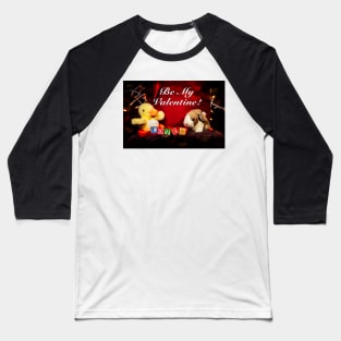 Be My Valentine 2 Baseball T-Shirt